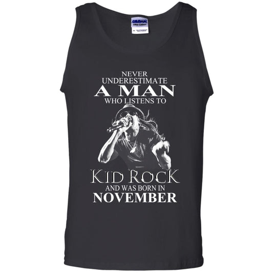 A Man Who Listens To Kid Rock And Was Born In November T-Shirts, Hoodie, Tank