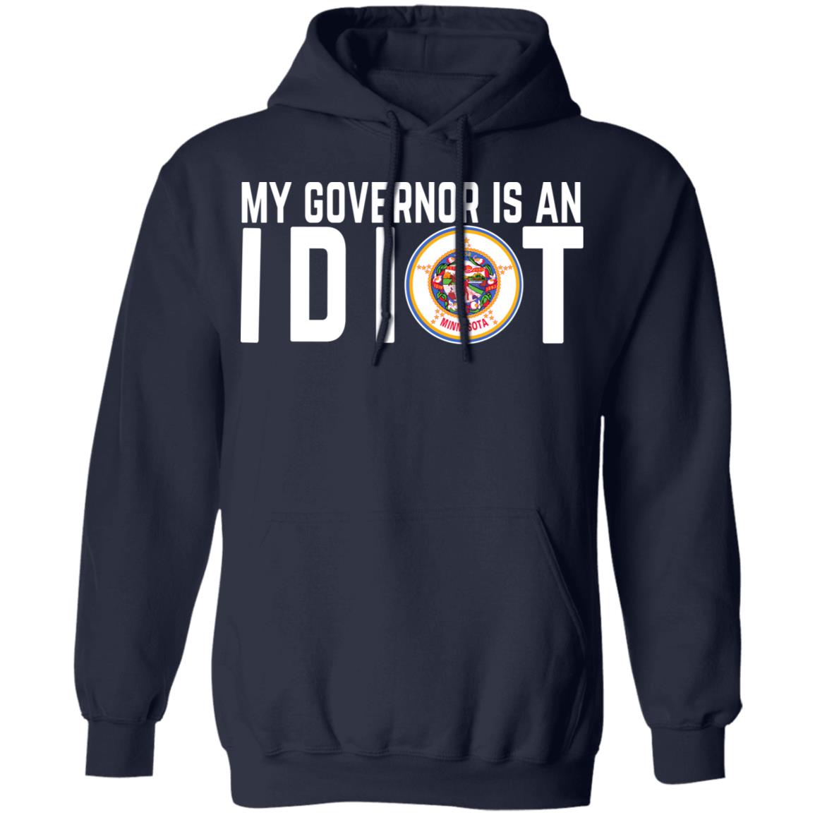 My Governor Is An Idiot Minnesota Shirt, Hoodie, Tank