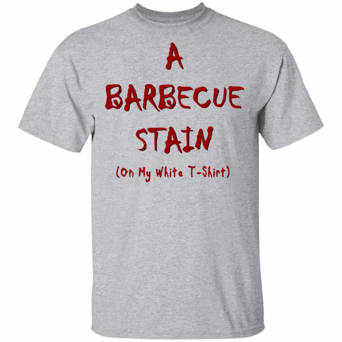 Bbq Stain On My White Shirt, Hoodie, Tank