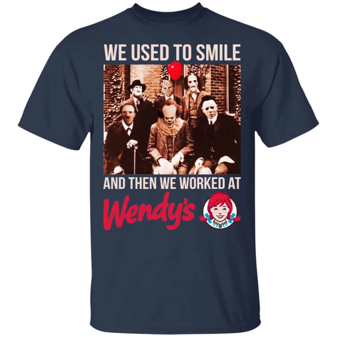We Used To Smile And Then We Worked At Wendy’s Shirt, Hoodie, Tank