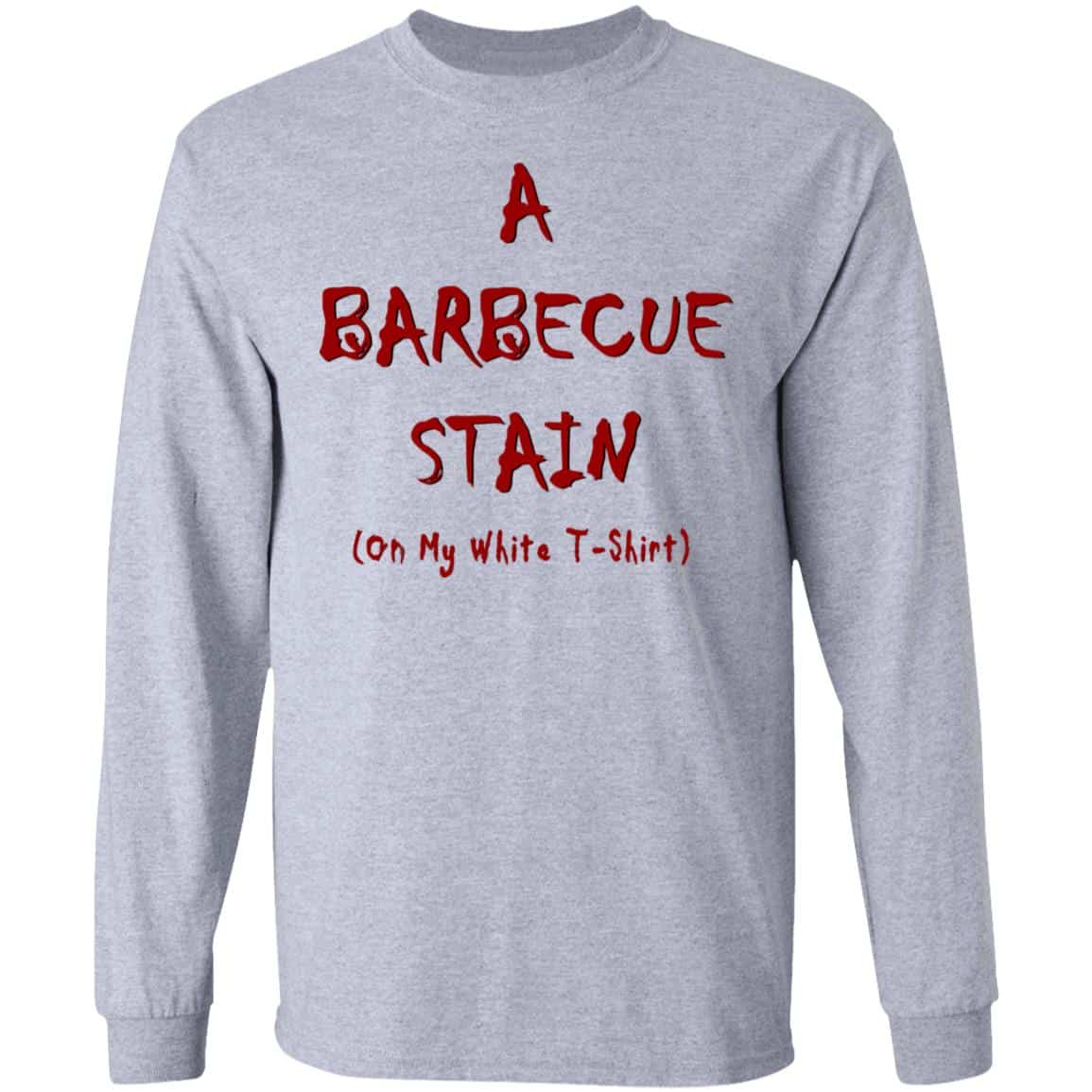 Bbq Stain On My White Shirt, Hoodie, Tank
