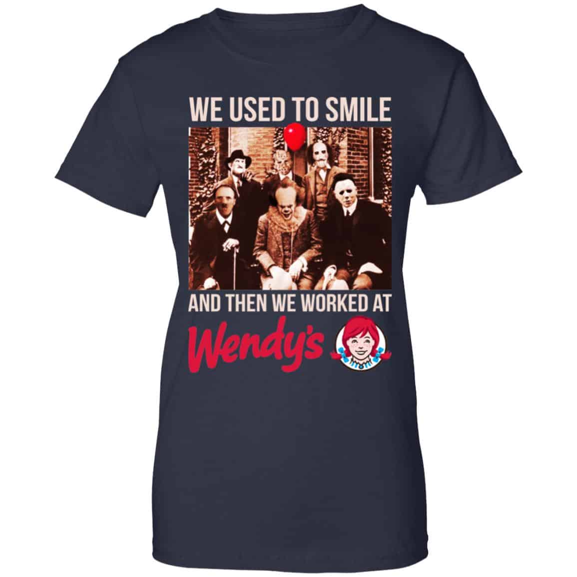 We Used To Smile And Then We Worked At Wendy’s Shirt, Hoodie, Tank
