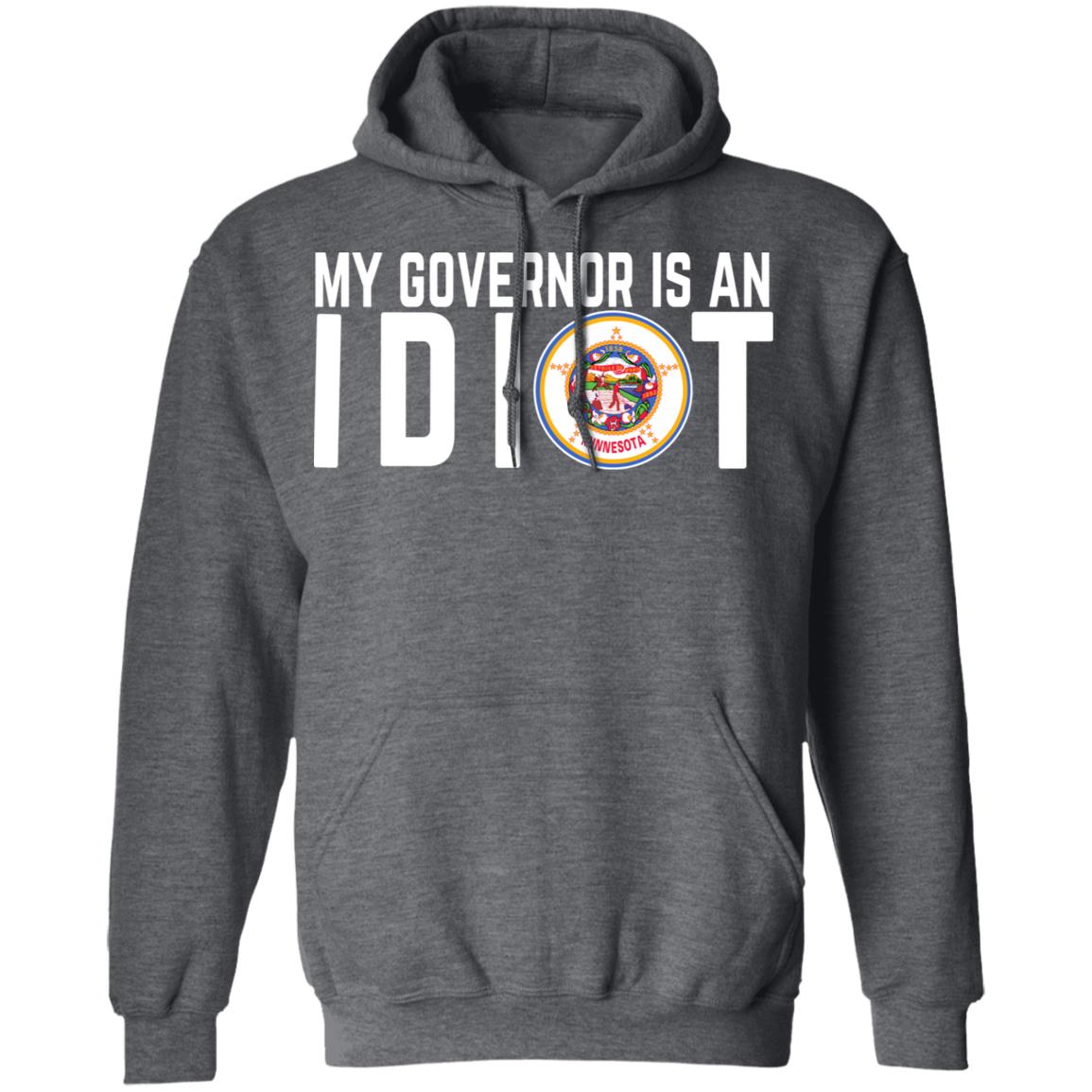 My Governor Is An Idiot Minnesota Shirt, Hoodie, Tank