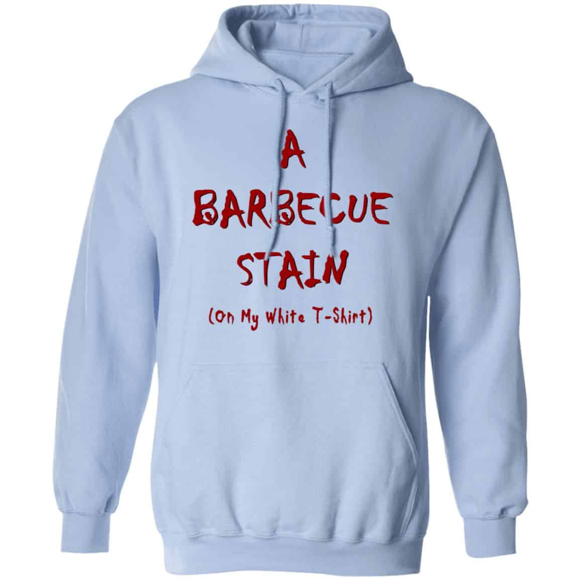 Bbq Stain On My White Shirt, Hoodie, Tank