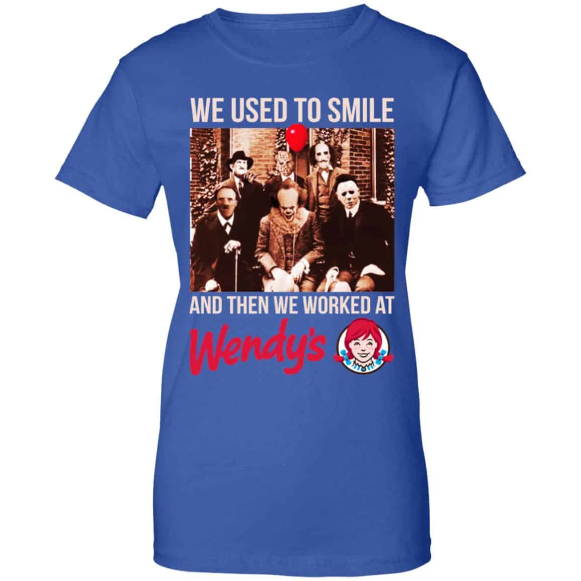 We Used To Smile And Then We Worked At Wendy’s Shirt, Hoodie, Tank
