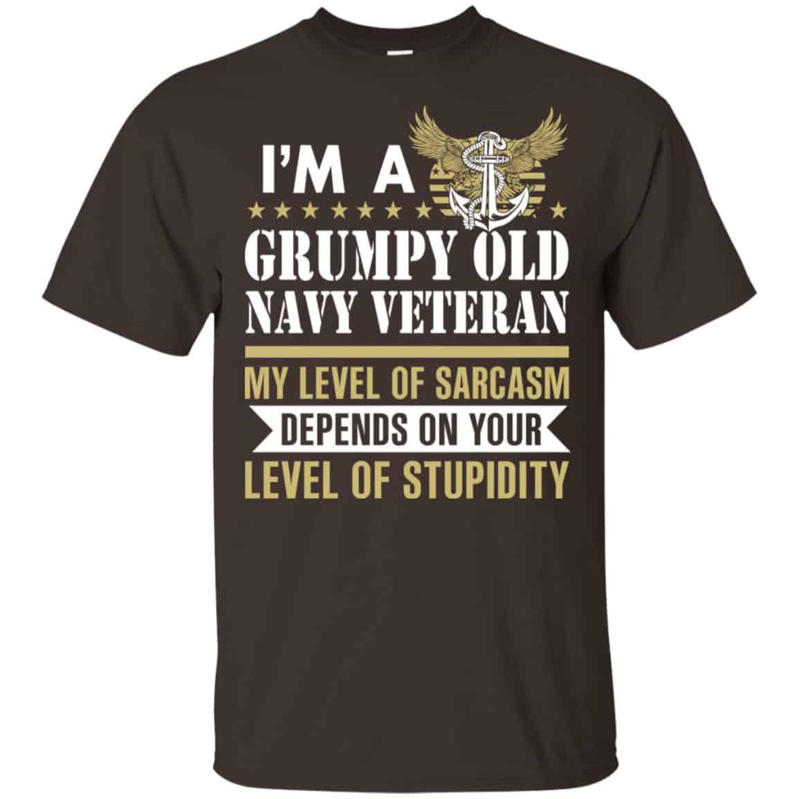 I’m A Grumpy Old Navy Veteran My Level Of Sarcasm Depends On Your Level Of Stupidity Shirt, Hoodie, Tank