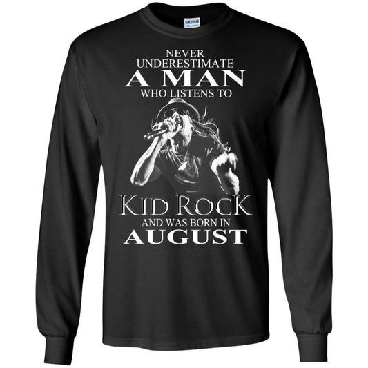 A Man Who Listens To Kid Rock And Was Born In August T-Shirts, Hoodie, Tank