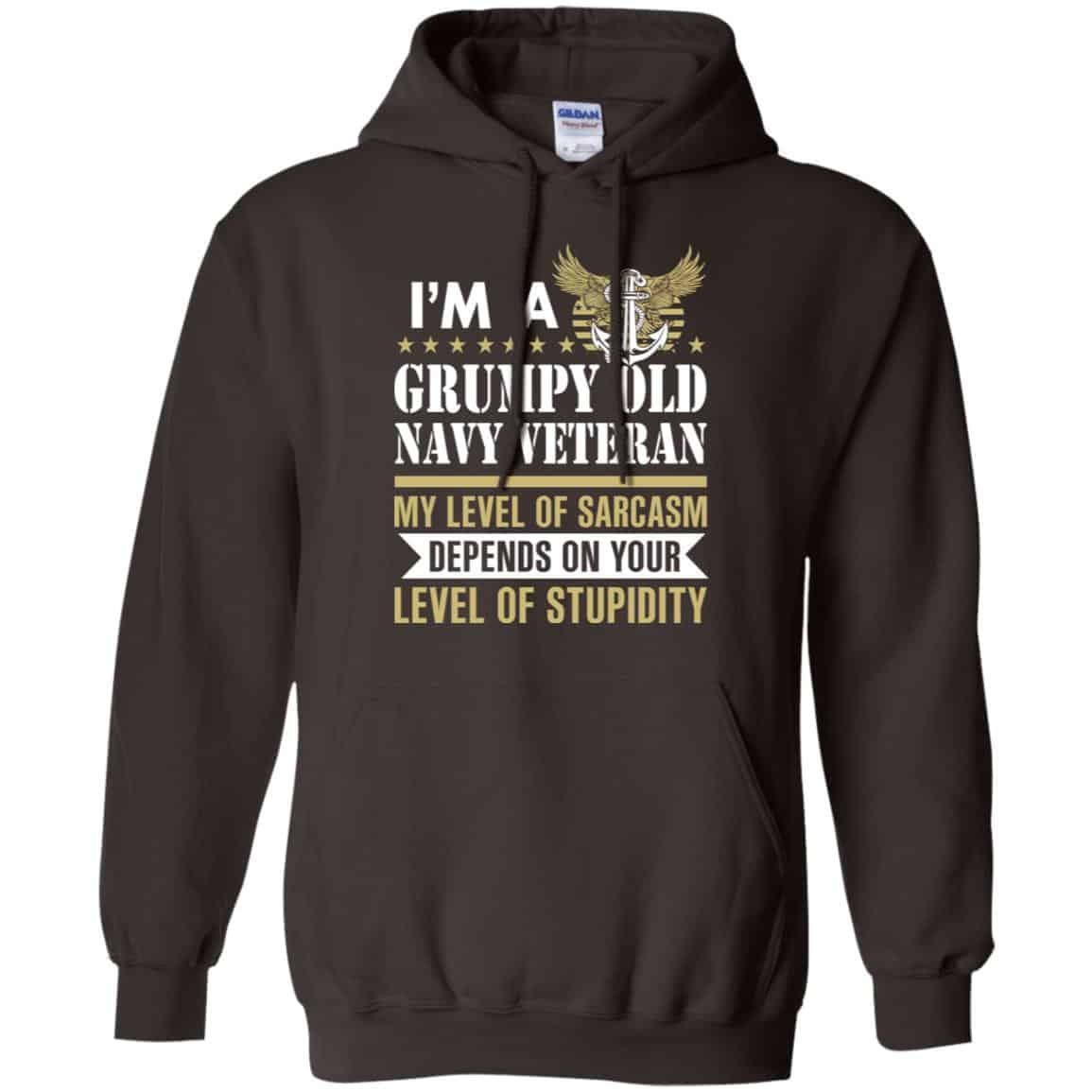 I’m A Grumpy Old Navy Veteran My Level Of Sarcasm Depends On Your Level Of Stupidity Shirt, Hoodie, Tank