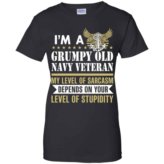 
	I’m A Grumpy Old Navy Veteran My Level Of Sarcasm Depends On Your Level Of Stupidity Shirt, Hoodie, Tank