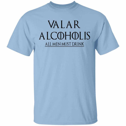 Valar Alcoholis All Men Must Drink Shirt, Hoodie, Tank