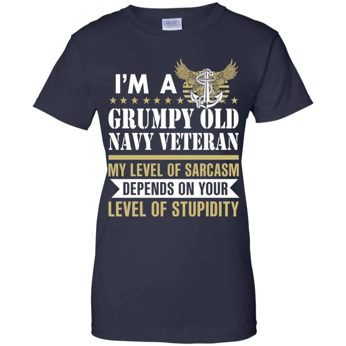 I’m A Grumpy Old Navy Veteran My Level Of Sarcasm Depends On Your Level Of Stupidity Shirt, Hoodie, Tank