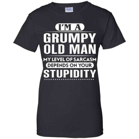 
	I’m A Grumpy Old Man My Level Of Sarcasm Depends On Your Stupidity Shirt, Hoodie, Tank