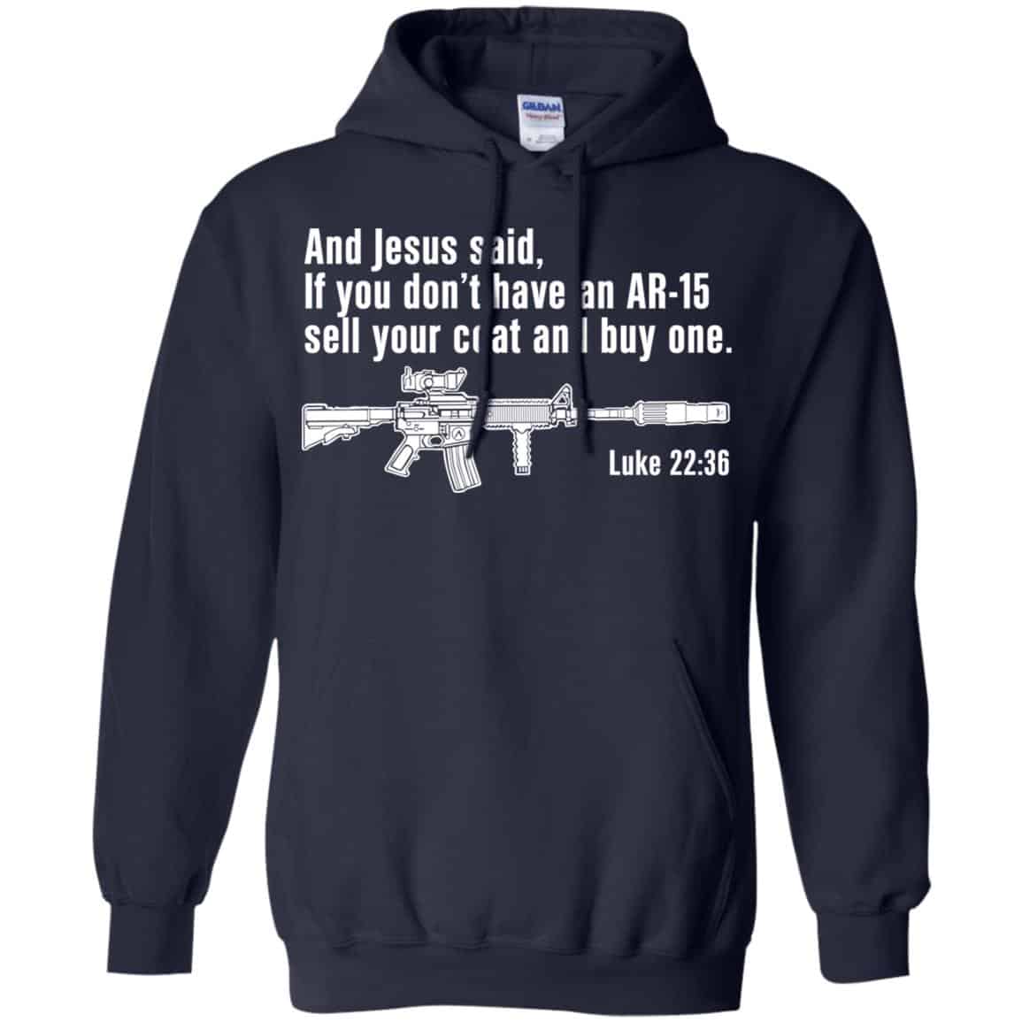 And Jesus Said Ì You Don’t Have An AR-15 Sell Your Coat And Buy One Shirt, Hoodie, Tank