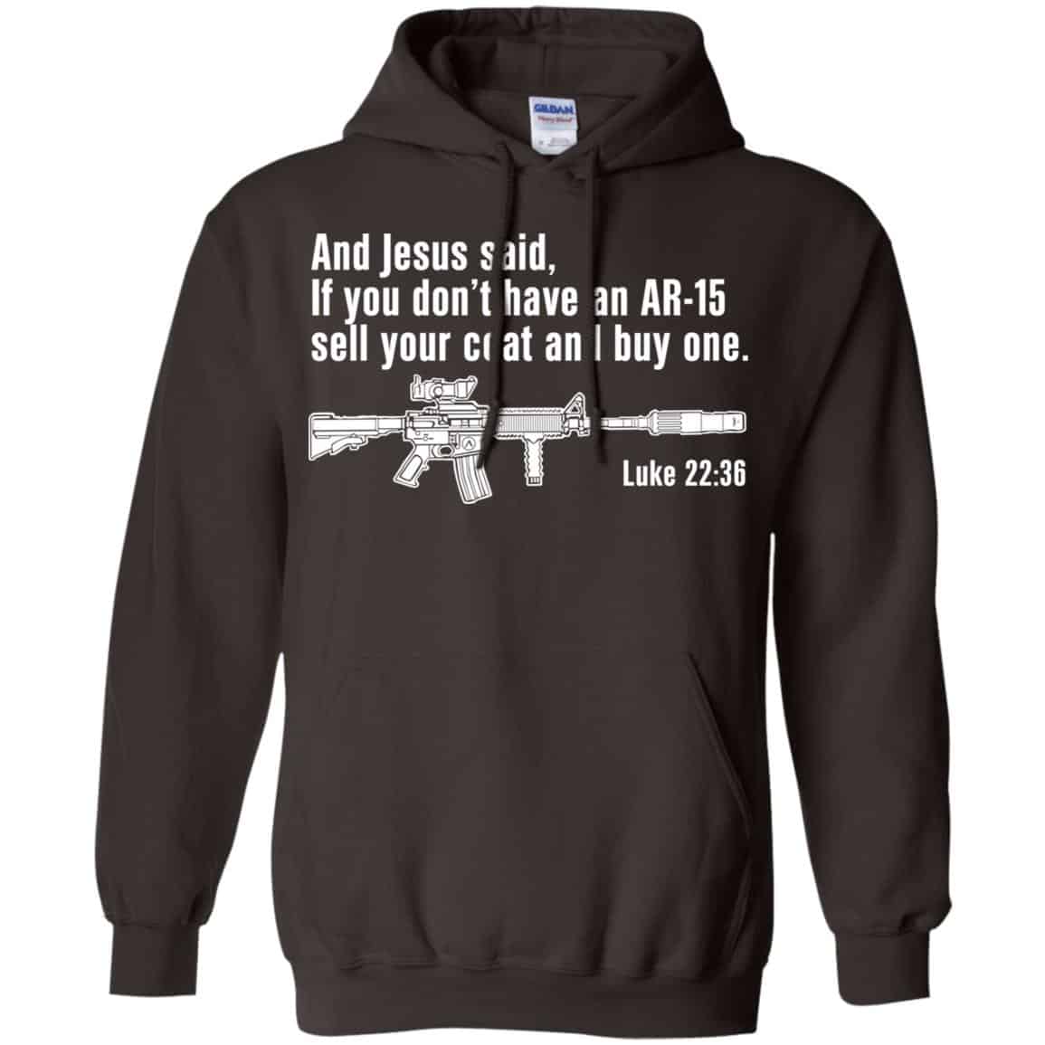 And Jesus Said Ì You Don’t Have An AR-15 Sell Your Coat And Buy One Shirt, Hoodie, Tank