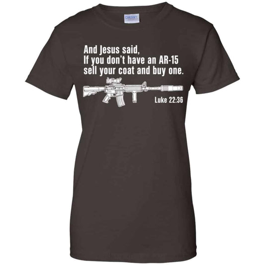 And Jesus Said Ì You Don’t Have An AR-15 Sell Your Coat And Buy One Shirt, Hoodie, Tank