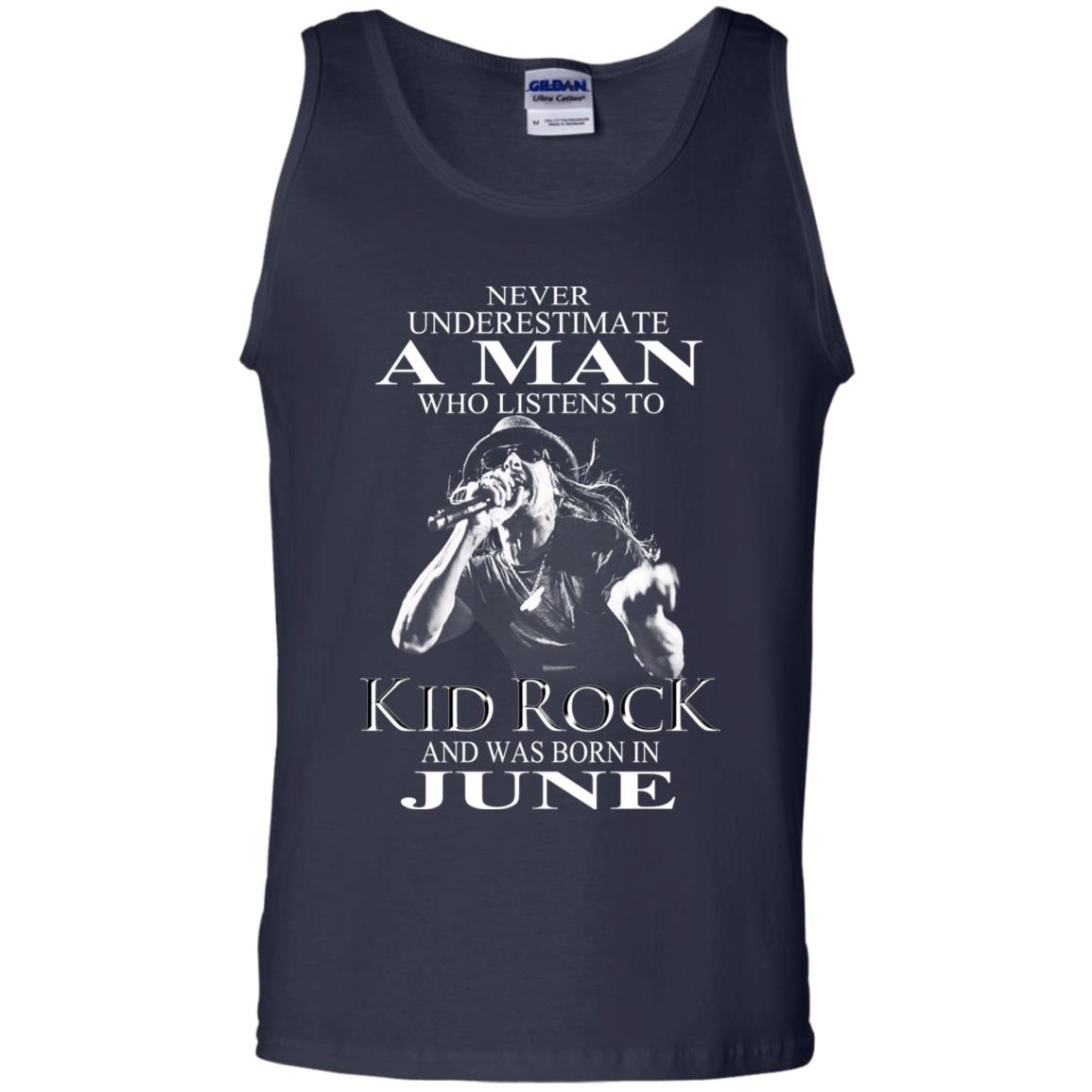 A Man Who Listens To Kid Rock And Was Born In June T-Shirts, Hoodie, Tank