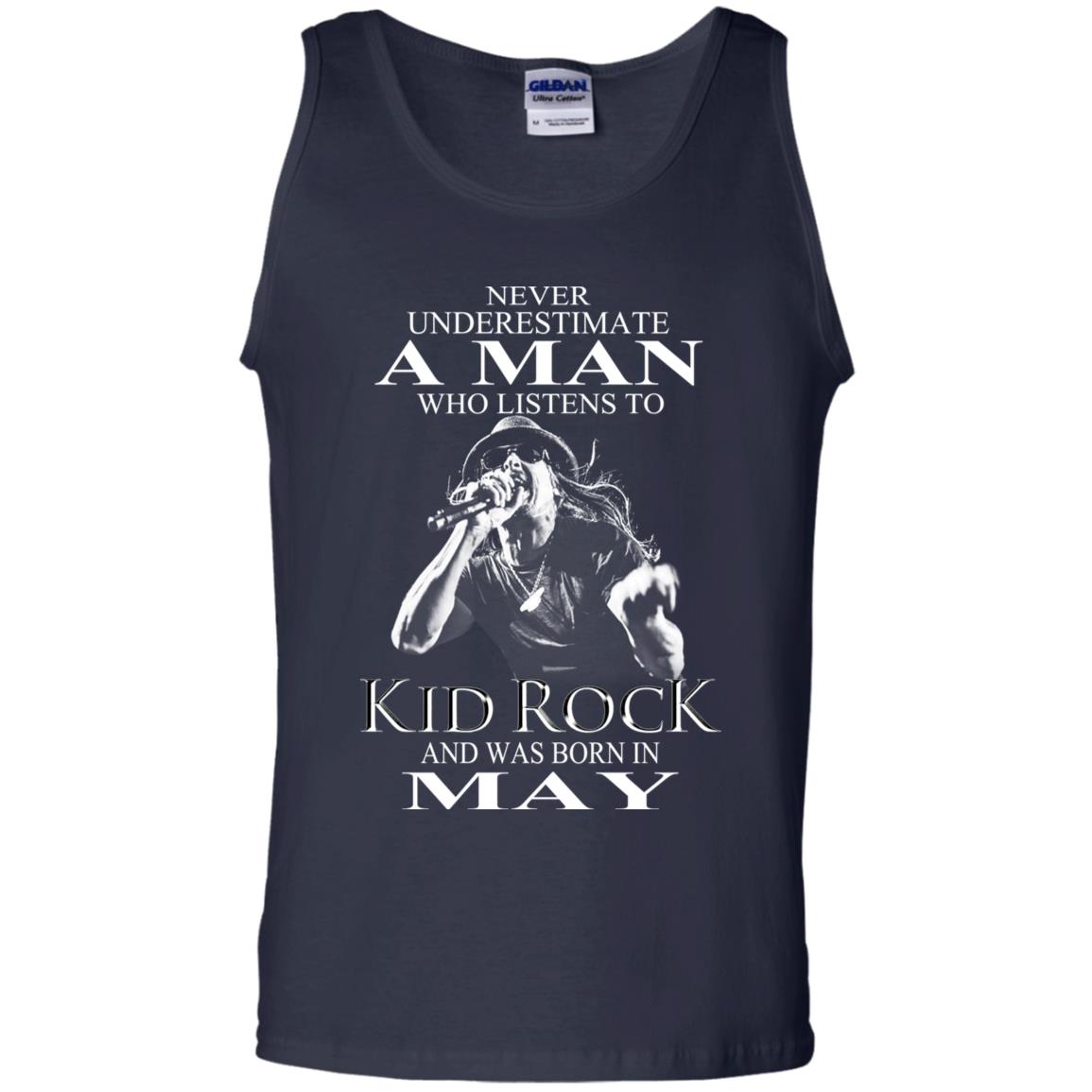 A Man Who Listens To Kid Rock And Was Born In May T-Shirts, Hoodie, Tank