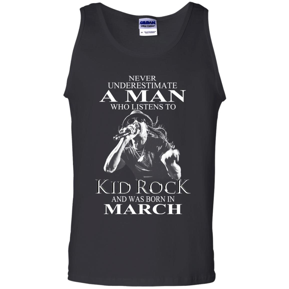 A Man Who Listens To Kid Rock And Was Born In March T-Shirts, Hoodie, Tank
