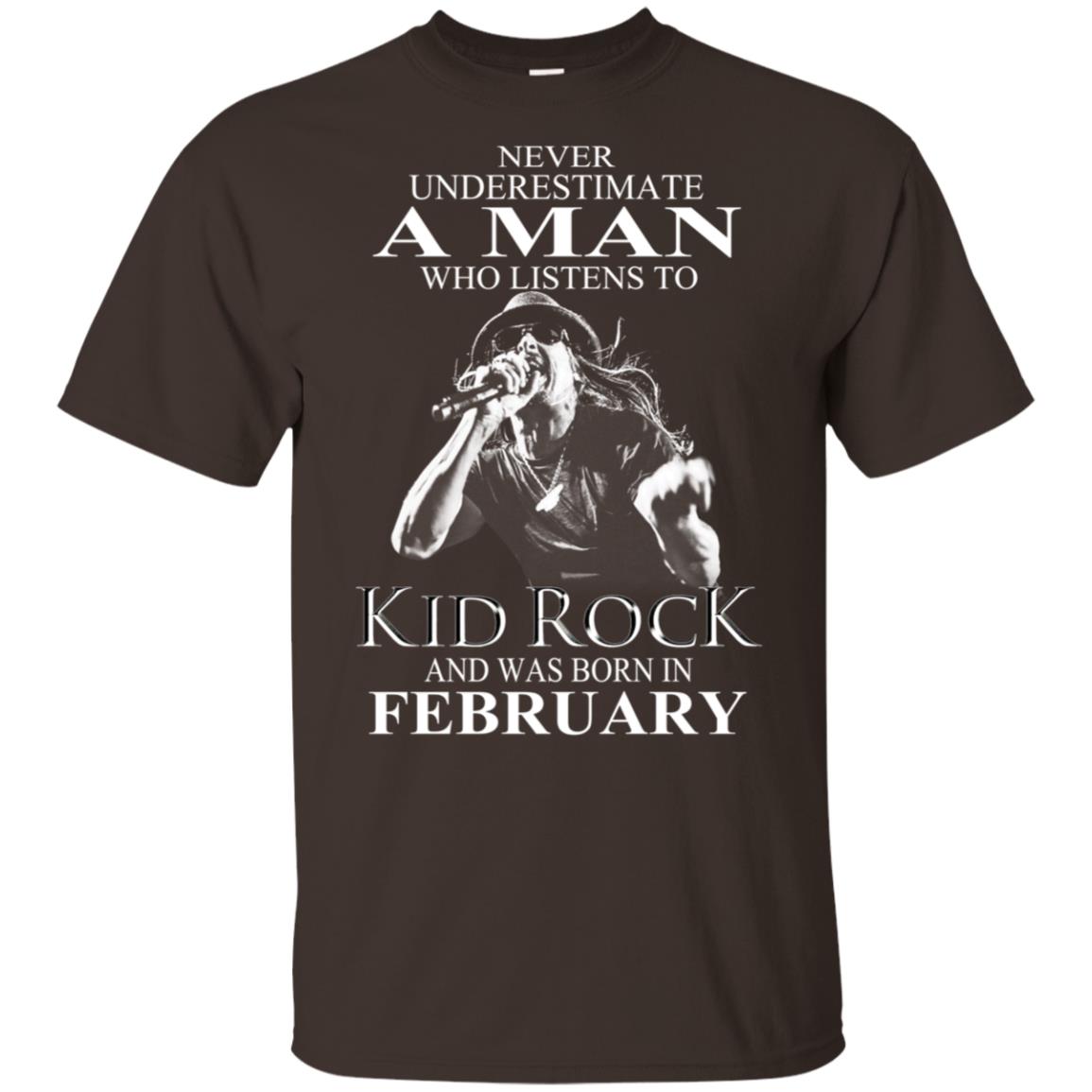 A Man Who Listens To Kid Rock And Was Born In February T-Shirts, Hoodie, Tank