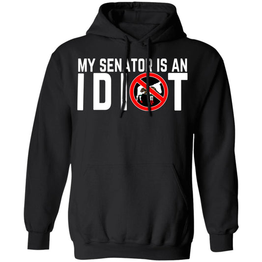 My Senator Is An Idiot California Shirt, Hoodie, Tank