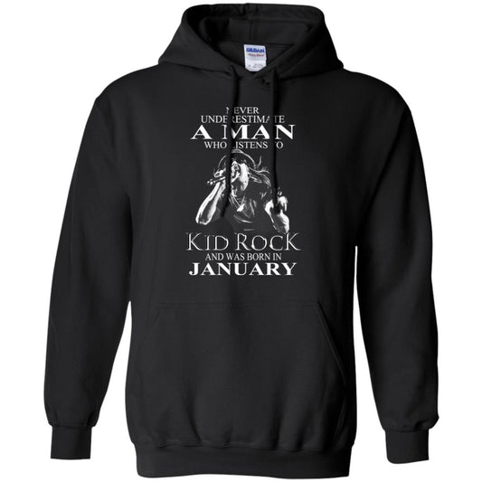A Man Who Listens To Kid Rock And Was Born In January T-Shirts, Hoodie, Tank