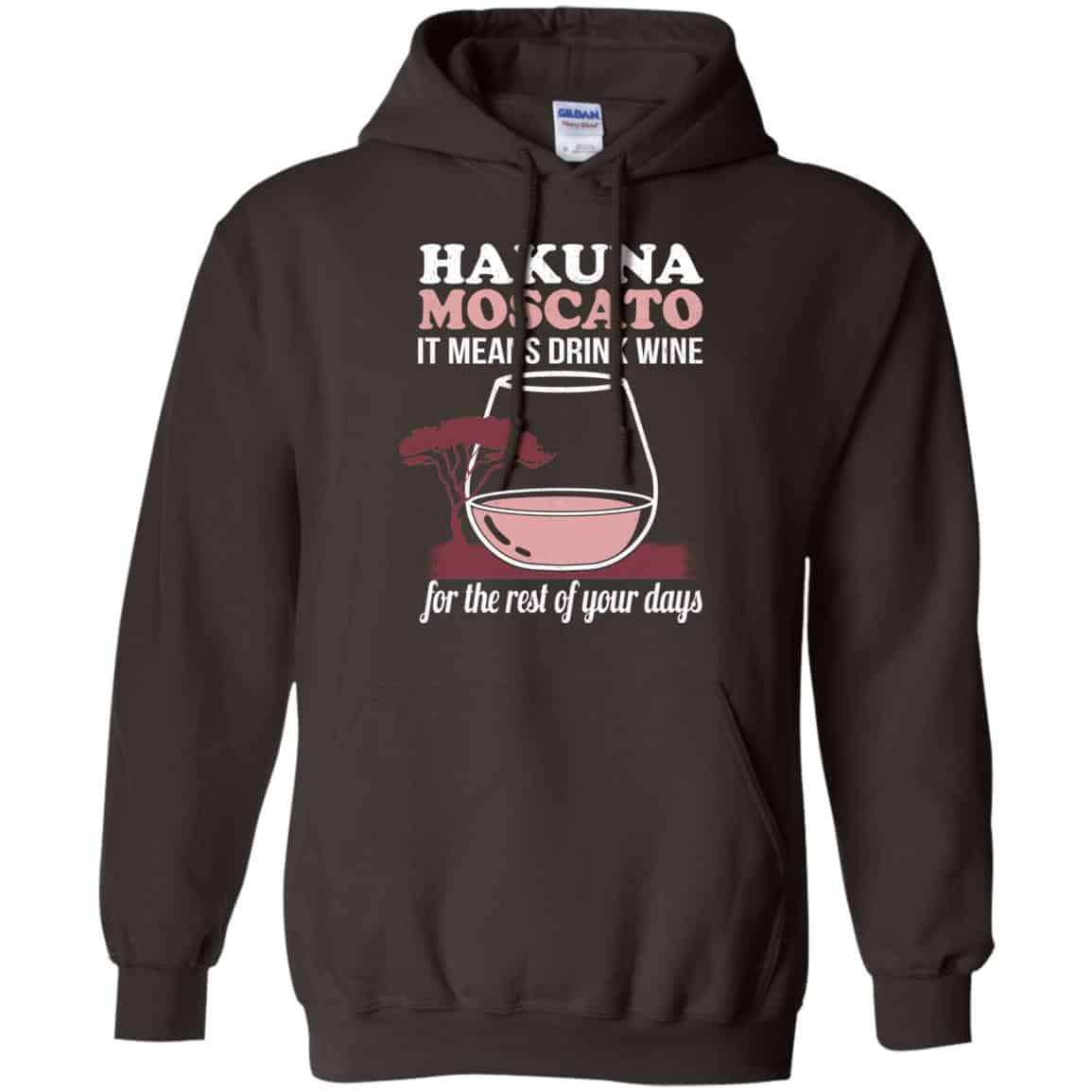 Hakuna Moscato It Means Drink Wine For The Rest Of Your Days Shirt, Hoodie, Tank