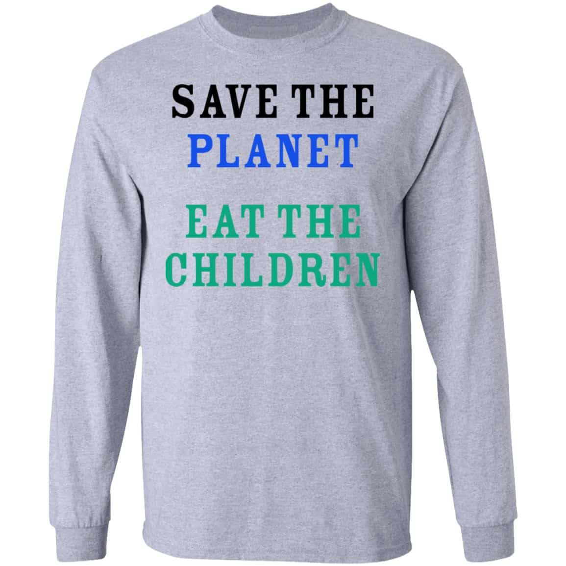 Save The Planet Eat The Babies Shirt, Hoodie, Tank
