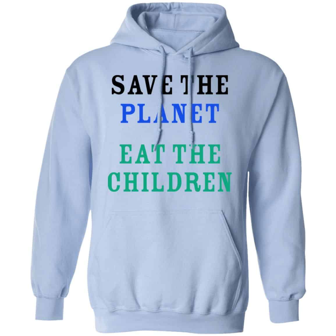 Save The Planet Eat The Babies Shirt, Hoodie, Tank