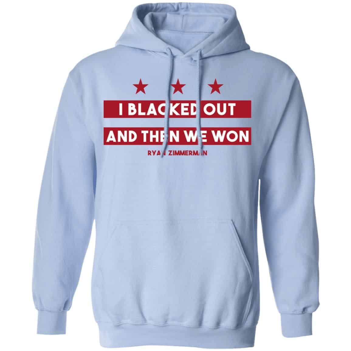 Ryan Zimmerman I Blacked Out And Then We Won Shirt, Hoodie, Tank