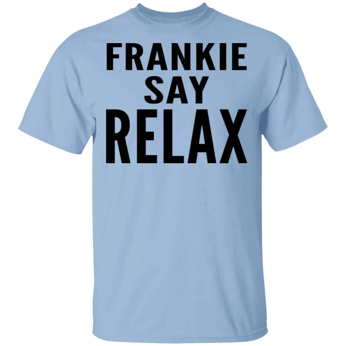 Ross Geller Frankie Say Relax Shirt, Hoodie, Tank