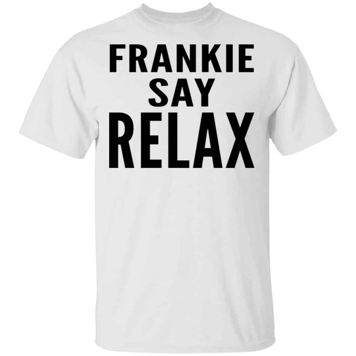 Ross Geller Frankie Say Relax Shirt, Hoodie, Tank