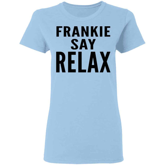 
	Ross Geller Frankie Say Relax Shirt, Hoodie, Tank