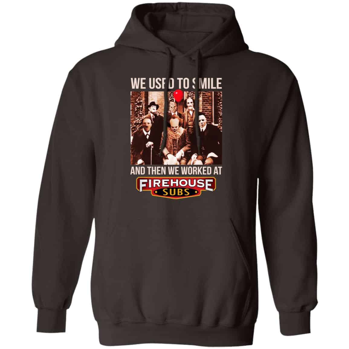 We Used To Smile And Then We Worked At Firehouse Subs Shirt, Hoodie, Tank