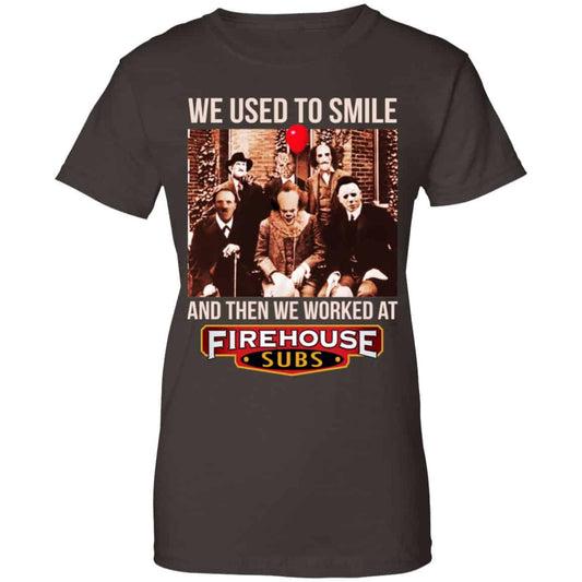 We Used To Smile And Then We Worked At Firehouse Subs Shirt, Hoodie, Tank