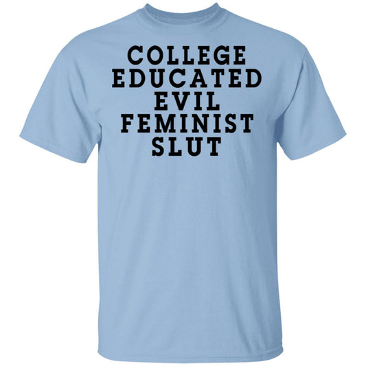College Educated Evil Feminist Slut Shirt, Hoodie, Tank