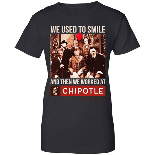 
	We Used To Smile And Then We Worked At Chipotle Mexican Grill Shirt, Hoodie, Tank