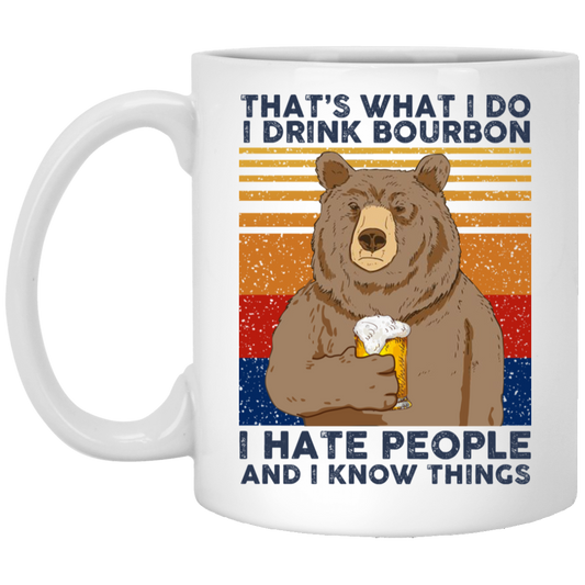 
	That’s What I Do I Drink Bounbon I Hate People And I Know Things Mug