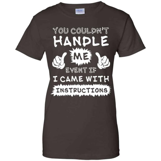 You Couldn’t Handle Me Event If I Came With Instructions Shirt, Hoodie, Tank