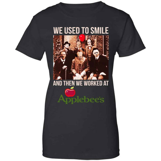 
	We Used To Smile And Then We Worked At Applebee’s Grill & Bar Shirt, Hoodie, Tank