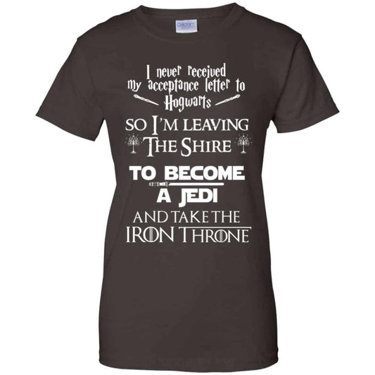 I Never Received My Acceptance Letter In Hogwarts So I’m Leaving The Shire To Become A Jedi And Take The Iron Throne Shirt, Hoodie, Tank