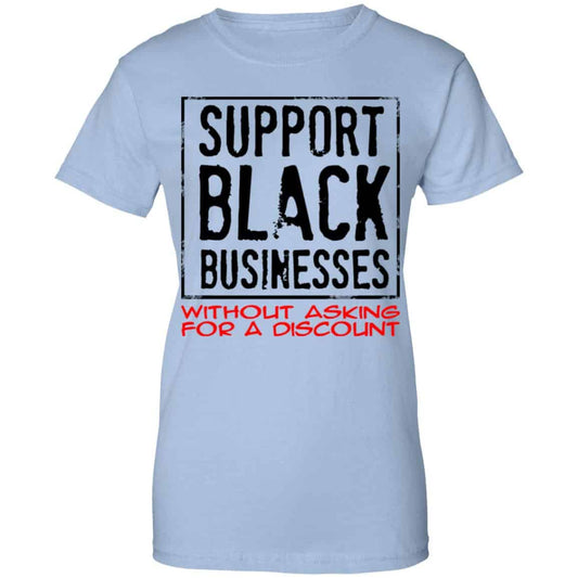 
	Support Black Businesses Without Asking For A Discount Shirt, Hoodie, Tank