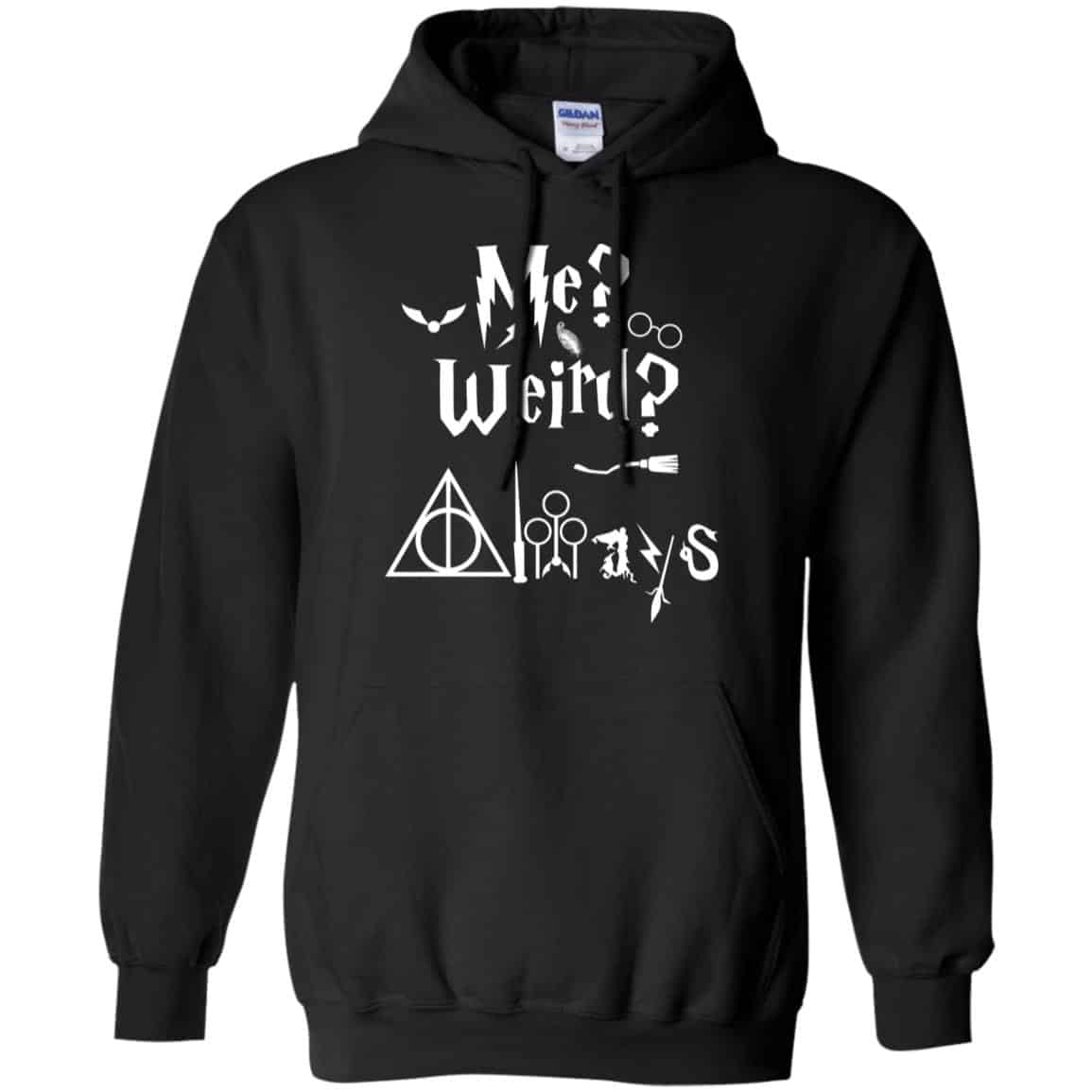 Me? Weird? Always. – Harry Potter Shirt, Hoodie, Tank
