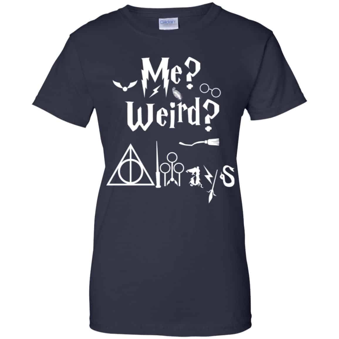 Me? Weird? Always. – Harry Potter Shirt, Hoodie, Tank