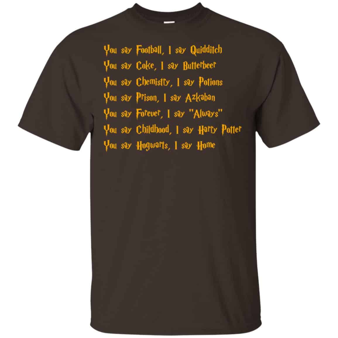 Harry Potter You Say Football I Say Quidditch Shirt, Hoodie, Tank