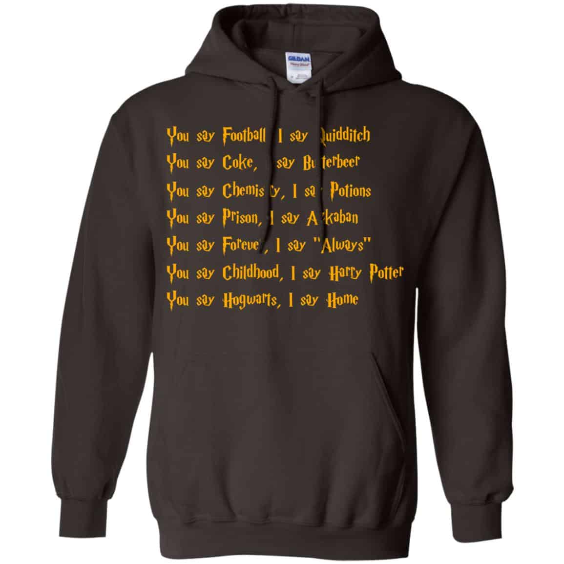 Harry Potter You Say Football I Say Quidditch Shirt, Hoodie, Tank