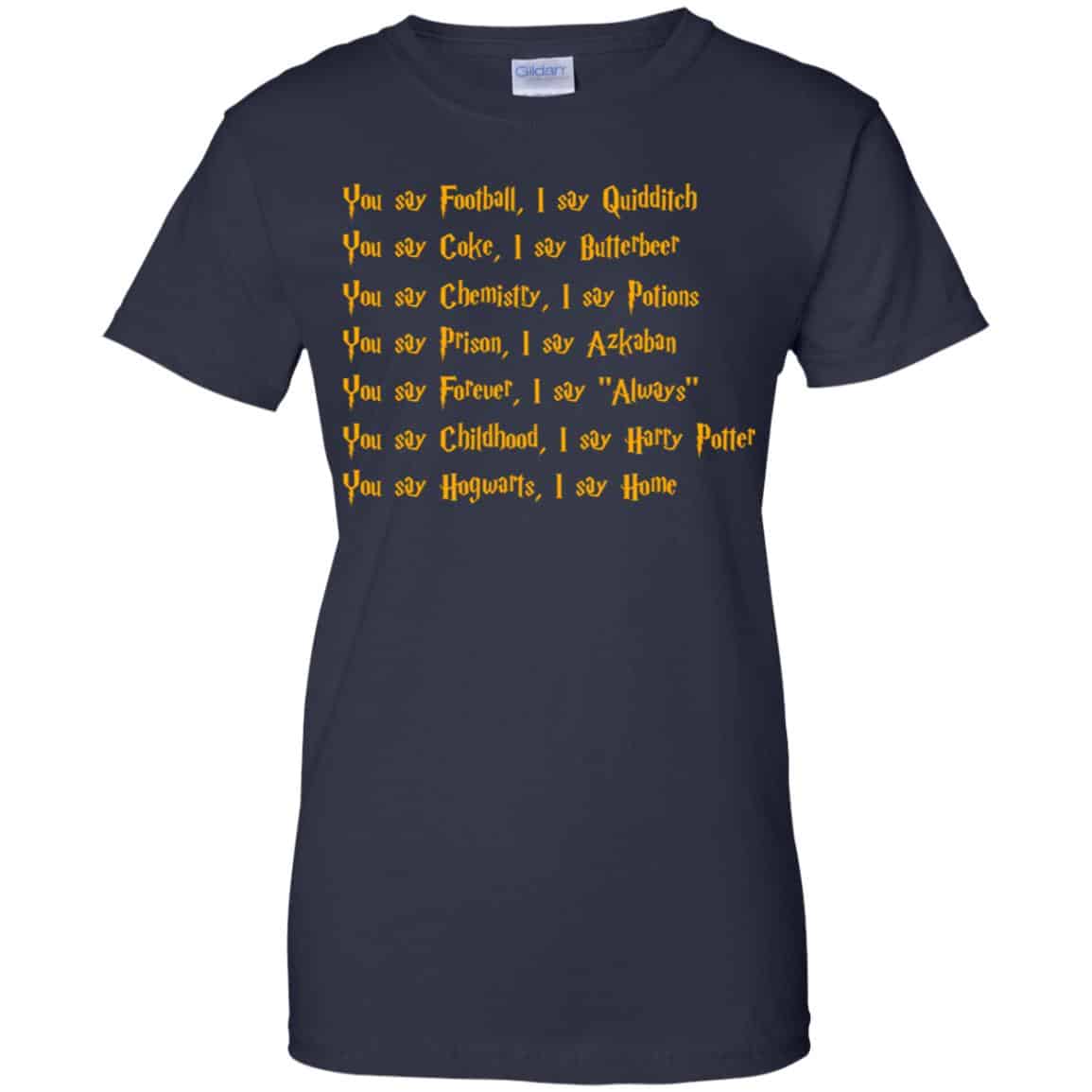 Harry Potter You Say Football I Say Quidditch Shirt, Hoodie, Tank