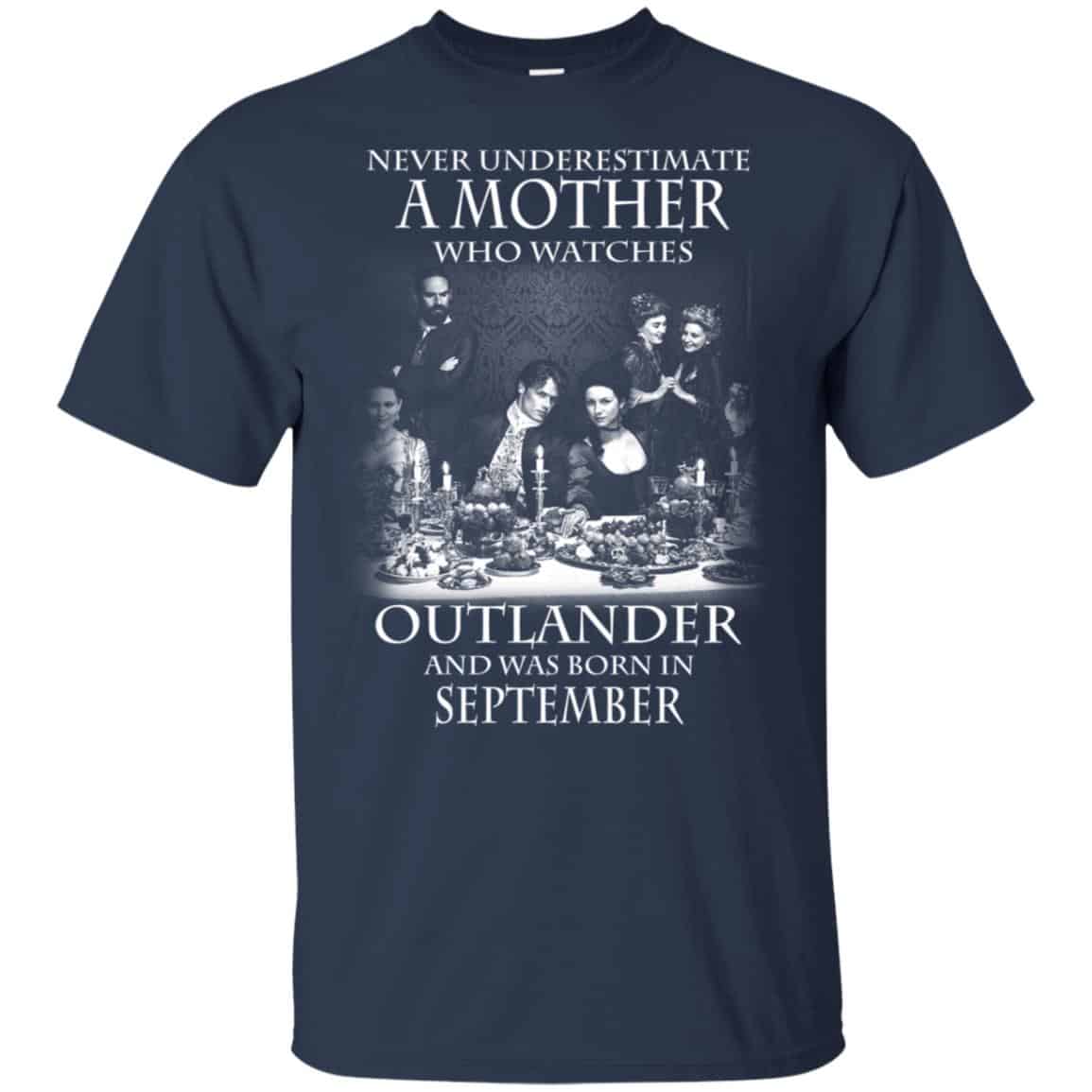 A Mother Who Watches Outlander And Was Born In September T-Shirts, Hoodie, Tank