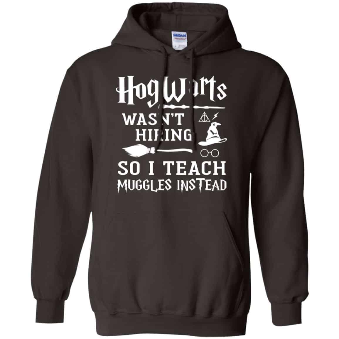 Hogwarts Wasn’t Hiring So I Teach Muggles Instead Shirt, Hoodie, Tank