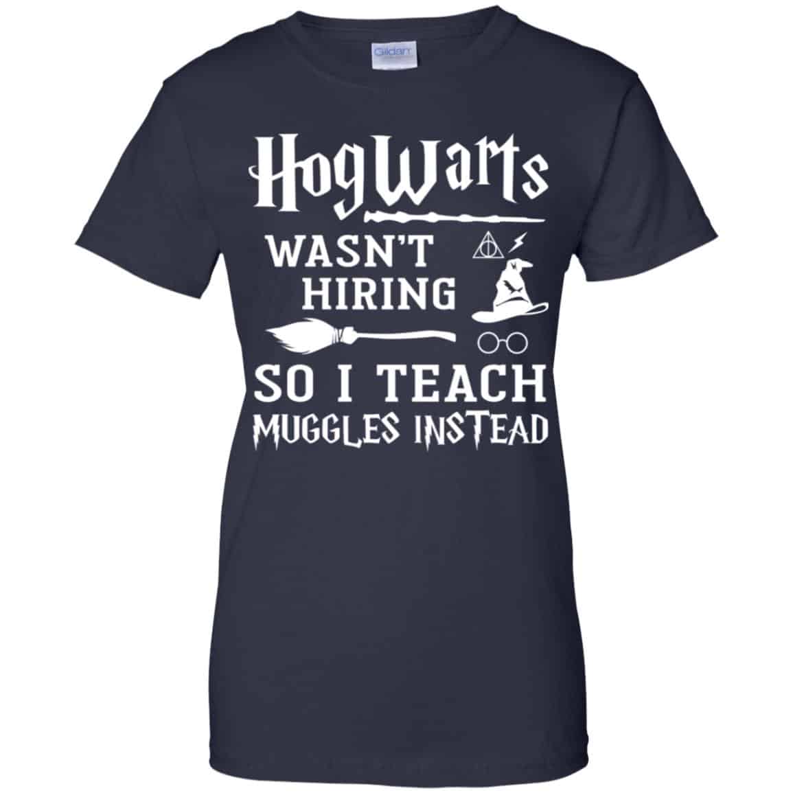 Hogwarts Wasn’t Hiring So I Teach Muggles Instead Shirt, Hoodie, Tank