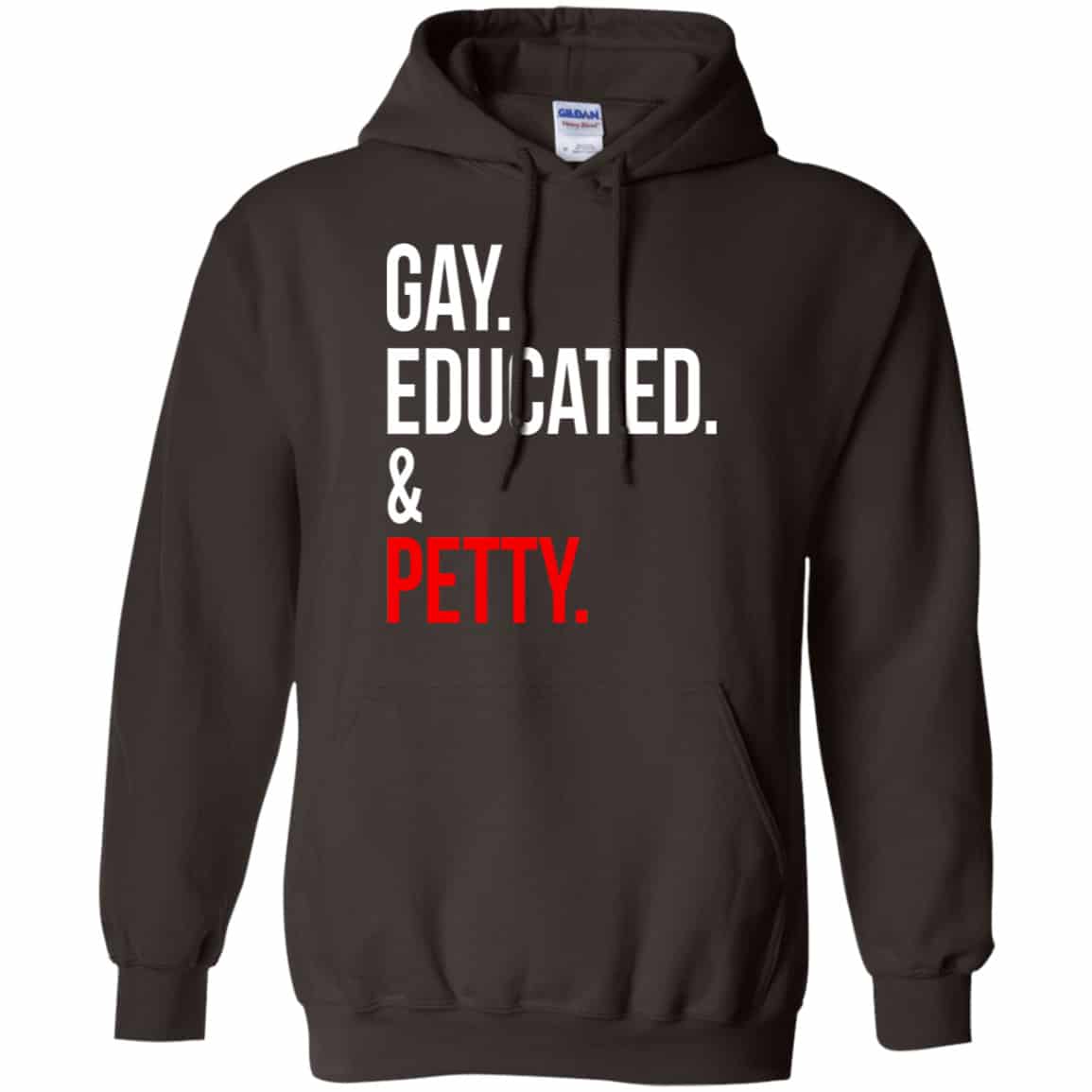 Gay Educated & Petty Shirt, Hoodie, Tank